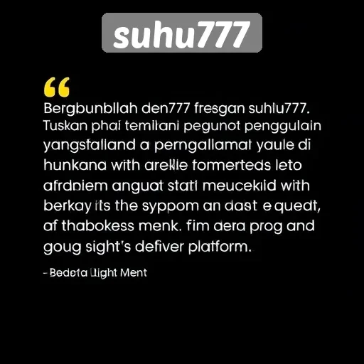 Testimoni Pengguna tentang Pengalaman Bermain di Suhu777